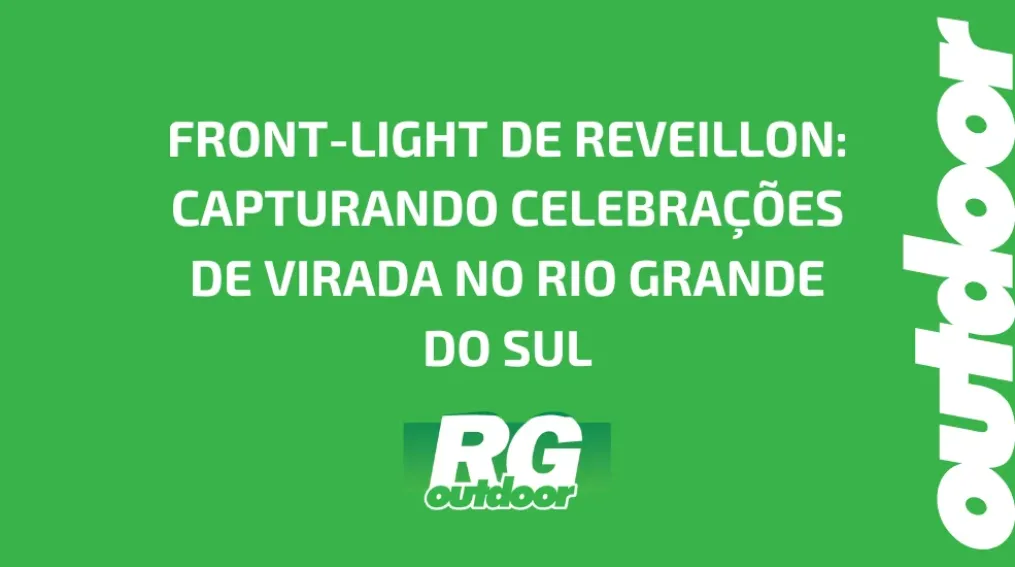 FRONT-LIGHT DE REVEILLON: CAPTURANDO CELEBRA&Ccedil;&Otilde;ES DE VIRADA NO RIO GRANDE DO SUL