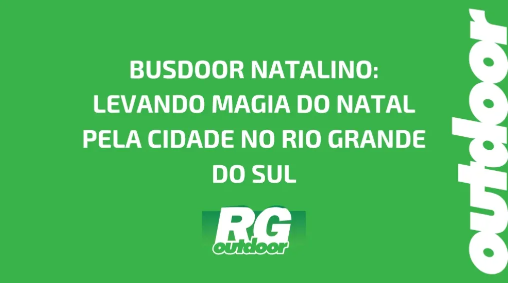 BUSDOOR NATALINO: LEVANDO MAGIA DO NATAL PELA CIDADE NO RIO GRANDE DO SUL