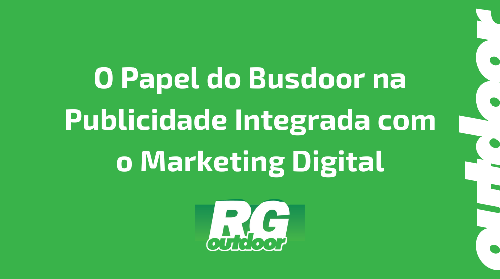 O Papel do Busdoor na Publicidade Integrada com o Marketing Digital