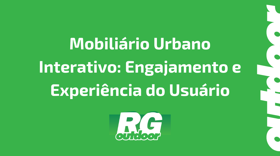 Mobili&aacute;rio Urbano Interativo: Engajamento e Experi&ecirc;ncia do Usu&aacute;rio