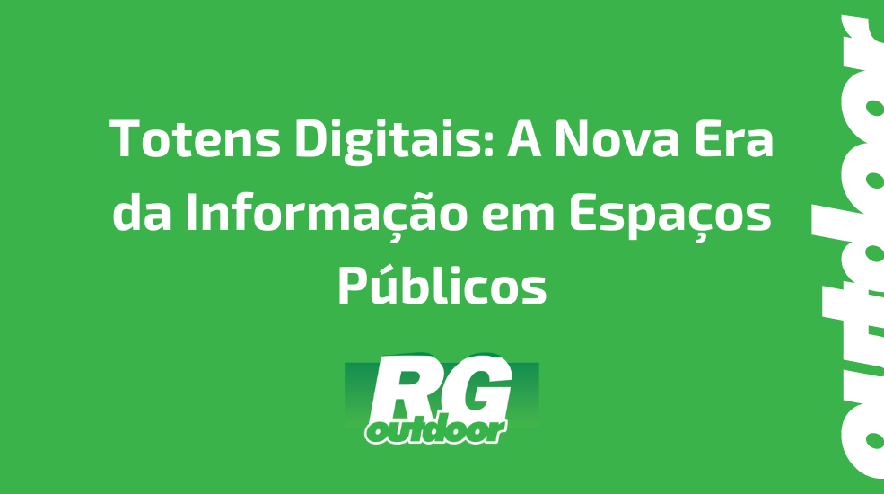 Totens Digitais: A Nova Era da Informa&ccedil;&atilde;o em Espa&ccedil;os P&uacute;blicos