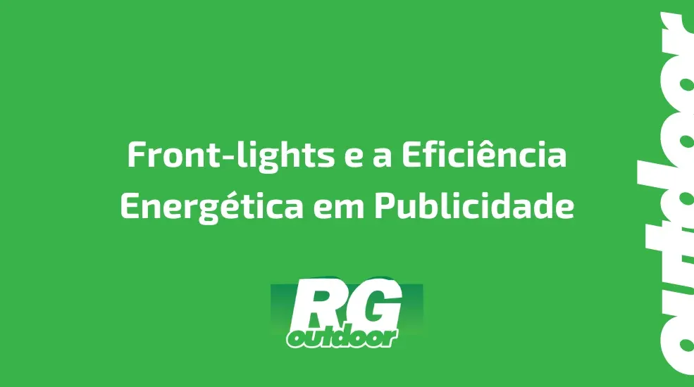 Front-lights e a Efici&ecirc;ncia Energ&eacute;tica em Publicidade