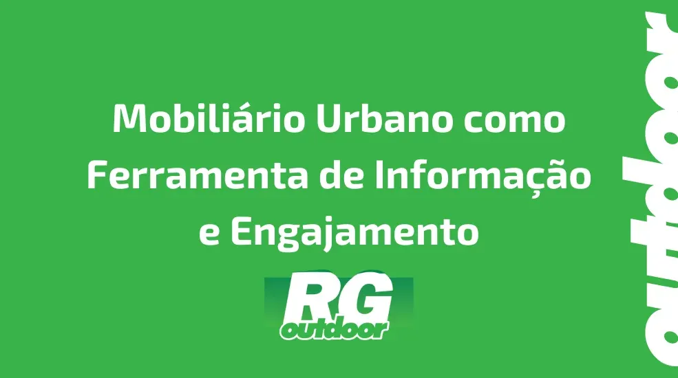 Mobili&aacute;rio Urbano como Ferramenta de Informa&ccedil;&atilde;o e Engajamento