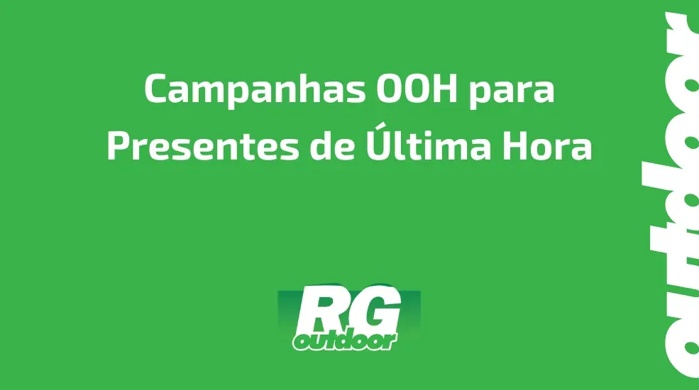 Campanhas OOH para Presentes de &Uacute;ltima Hora