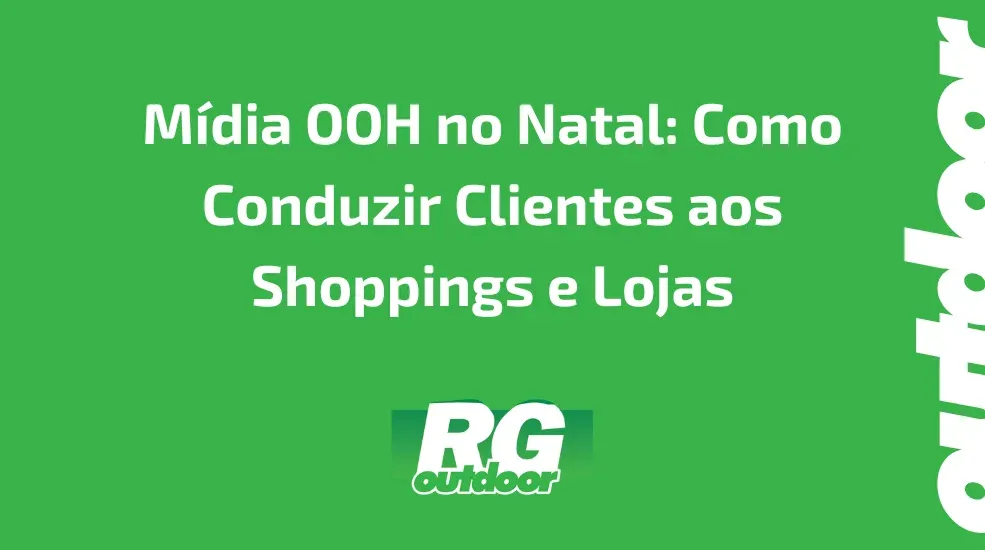 M&iacute;dia OOH no Natal: Como Conduzir Clientes aos Shoppings e Lojas