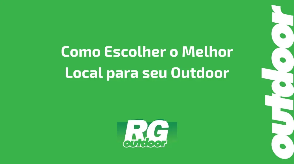 Como Escolher o Melhor Local para seu Outdoor