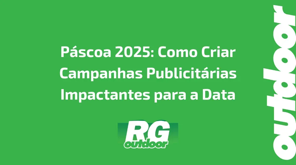 P&aacute;scoa 2025: Como Criar Campanhas Publicit&aacute;rias Impactantes para a Data