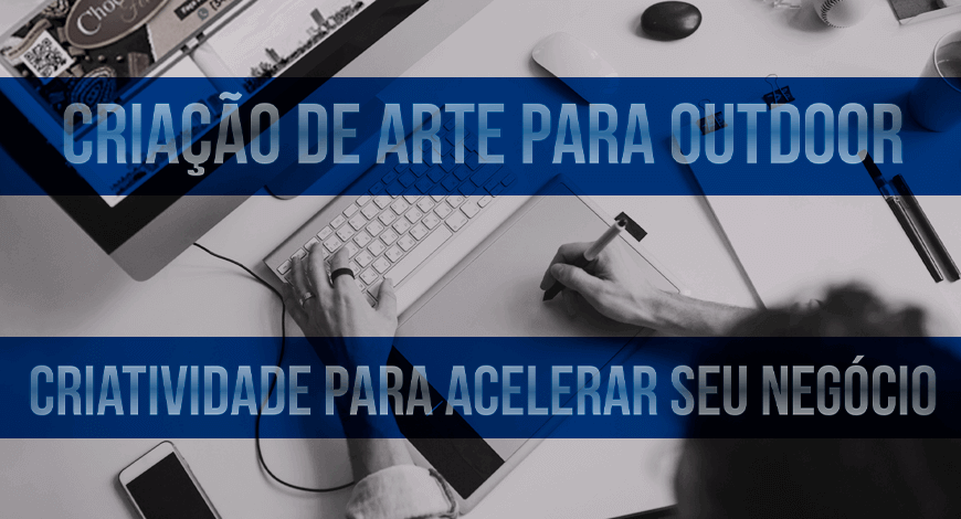 CRIA&Ccedil;&Atilde;O DE ARTE PARA OUTDOOR NO RIO GRANDE DO SUL