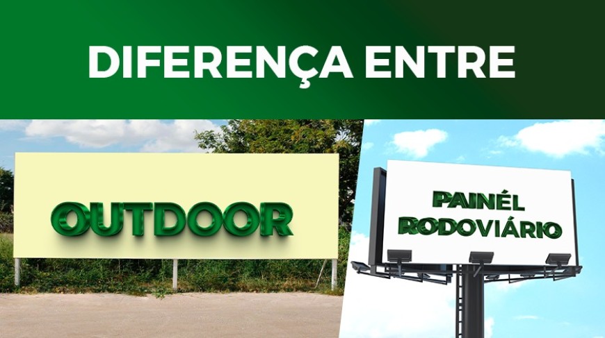PAINEL RODOVI&Aacute;RIO E OUTDOOR, QUAL A DIFEREN&Ccedil;A?